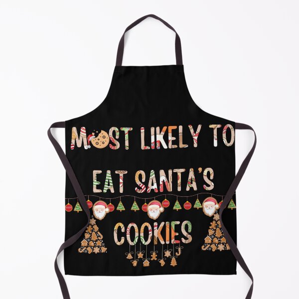 Item preview, Most Likely To eat Santa's Cookies, Merry Christmas designed and sold by SavvyHub.