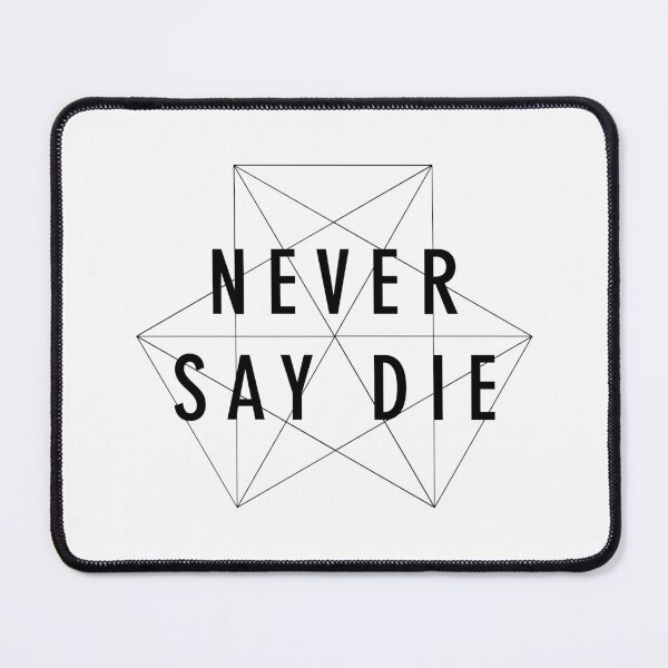 Item preview, Never Say Die Merch Never Say Die Logo designed and sold by Cameron-Gray.