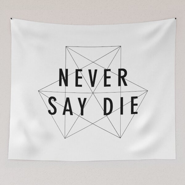 Item preview, Never Say Die Merch Never Say Die Logo designed and sold by Cameron-Gray.