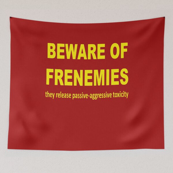 Item preview, Beware of Frenemies  designed and sold by taiche.