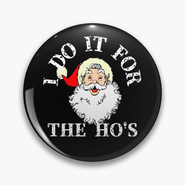 Item preview, Santa I do it for the ho's designed and sold by Azrou shop.