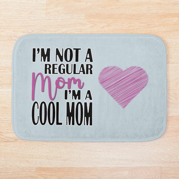 Item preview, I'm Not A Regular Mom I'm A Cool Mom designed and sold by M-A-G-raphics.