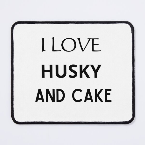 Item preview, I LOVE HUSKY AND CAKE designed and sold by mer-ONE.