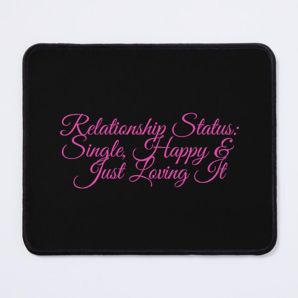 Item preview, Relationship Status, Single, Happy & Loving It designed and sold by MarieSusan.