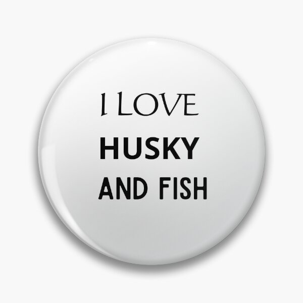 Item preview, I LOVE HUSKY AND FISH designed and sold by mer-ONE.
