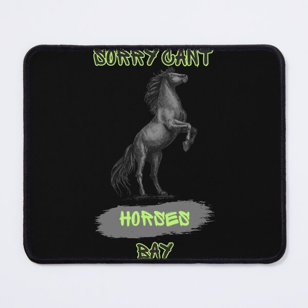 Item preview, Equestrian Wit Unleashed: Sorry Cant Horses Bay designed and sold by AI-volution.