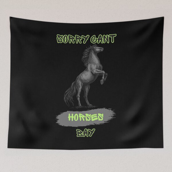 Item preview, Equestrian Wit Unleashed: Sorry Cant Horses Bay designed and sold by AI-volution.