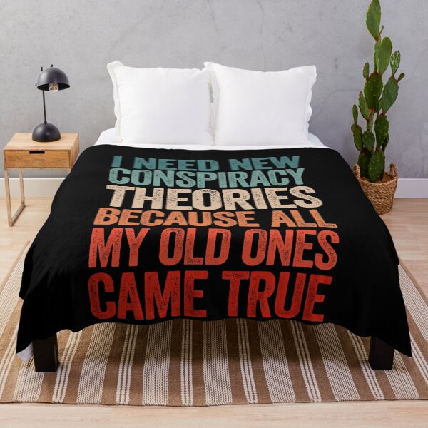 Item preview, I Need New Conspiracy Theories Because All My Old Ones Came True designed and sold by ruinzahelva.