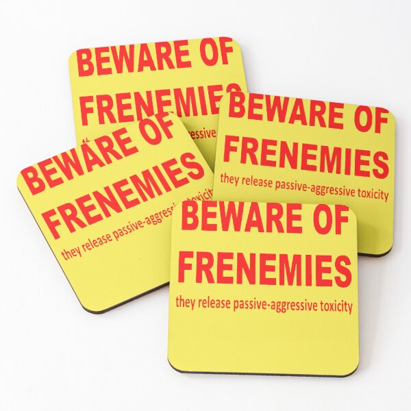 Item preview, Beware of Frenemies They Release Passive Aggressive Toxicity  designed and sold by taiche.
