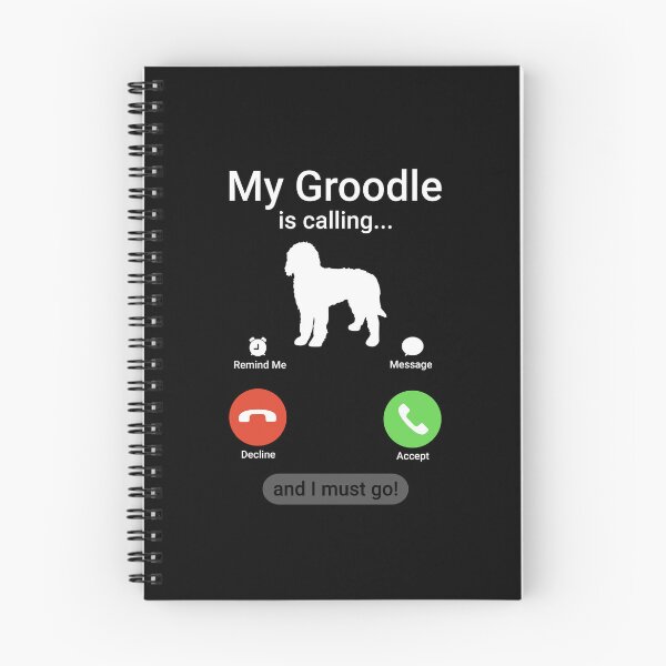 Item preview, My Groodle is Calling and I Must Go!  designed and sold by Guarddogdrive.