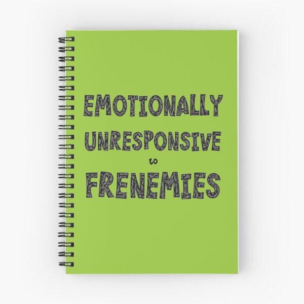 Item preview, Emotionally Unresponsive To Frenemies  designed and sold by taiche.