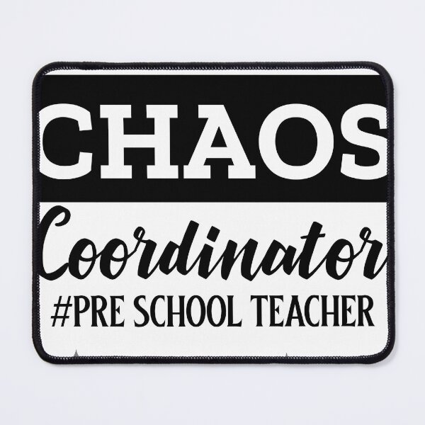Item preview, Chaos Coordinator Pre School Teacher designed and sold by 87-Aesthetics.