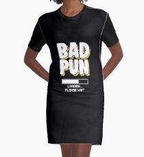 Funny Pun Joke Apparel Graphic T-Shirt Dress