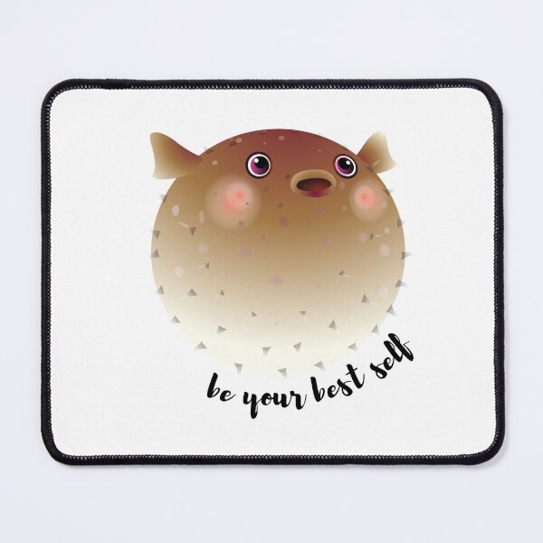 Item preview, A puffer fish with the saying be your best self designed and sold by stayfreshbyme.