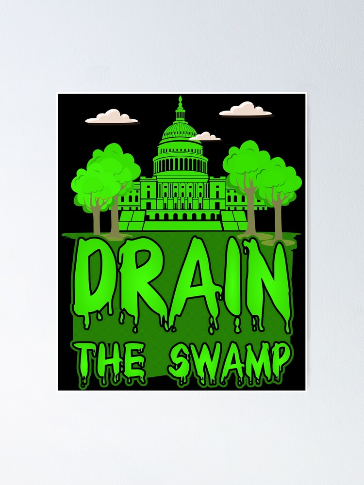 "Drain The Swamp" Poster by flippinsg Redbubble