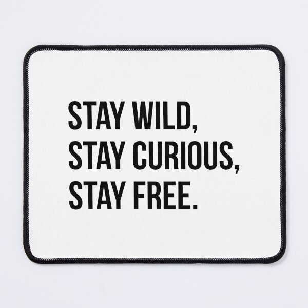 Item preview, Stay wild, stay curious, stay free. designed and sold by Enchantedbox.