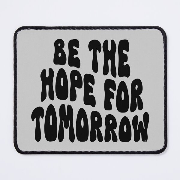 Item preview, Be The Hope For Tomorrow,  © DAM Creative, designed and sold by DAM Creative ⭐⭐⭐⭐⭐.