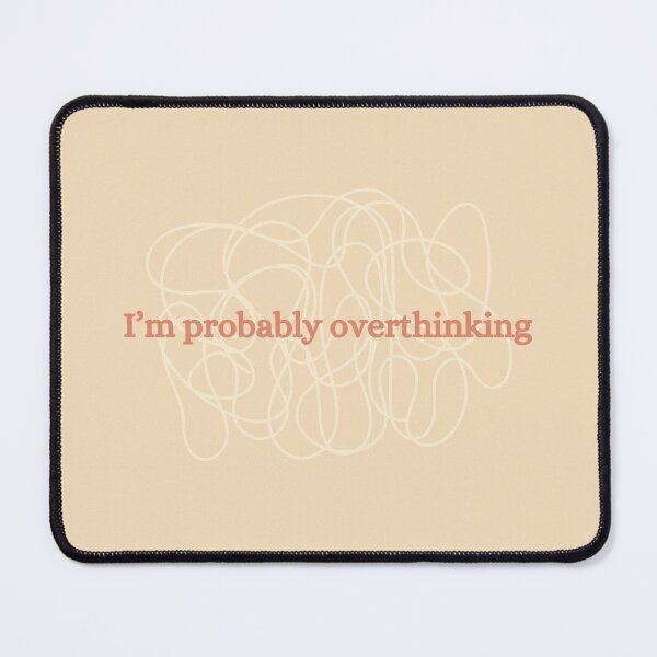 Item preview, I'm probably overthinking  designed and sold by Hannah Rosen.