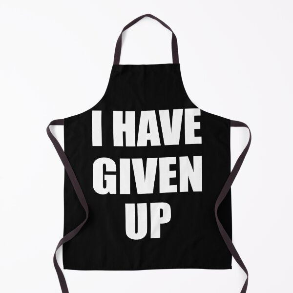 Item preview, I Have Given Up designed and sold by UrbanGraphixs.