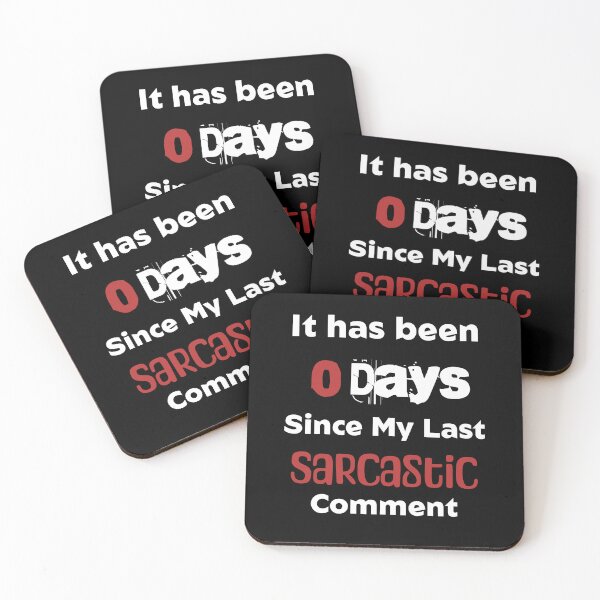 Item preview, Zero Days Without a Sarcastic Comment designed and sold by 5PointsDigital.