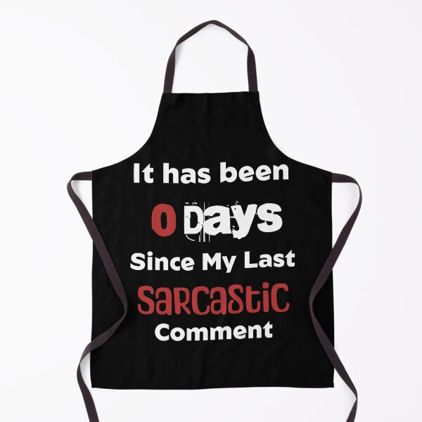 Item preview, Zero Days Without a Sarcastic Comment designed and sold by 5PointsDigital.