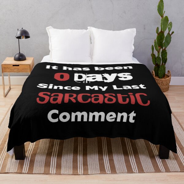 Item preview, Zero Days Without a Sarcastic Comment designed and sold by 5PointsDigital.