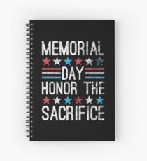 Memorial Day - Honor the Sacrifice Spiral Notebook