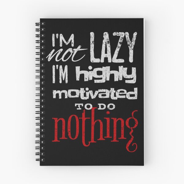 Item preview, I'm not Lazy, I am highly motivated to do nothing. designed and sold by Fervour-Arts.