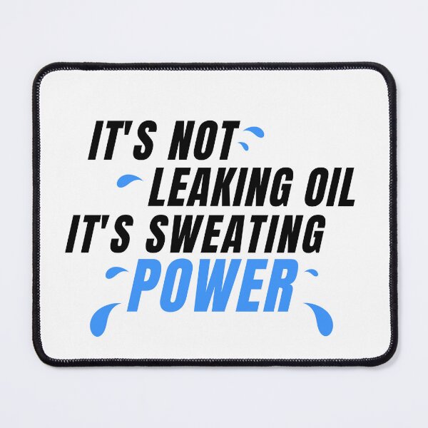 Item preview, its not leaking oil its sweating power designed and sold by Big  Donuts ⭐⭐⭐⭐⭐.