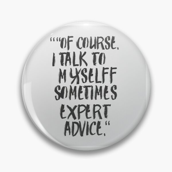 Item preview, of Course I talk to myself sometimes expert advice designed and sold by Aliart3D.