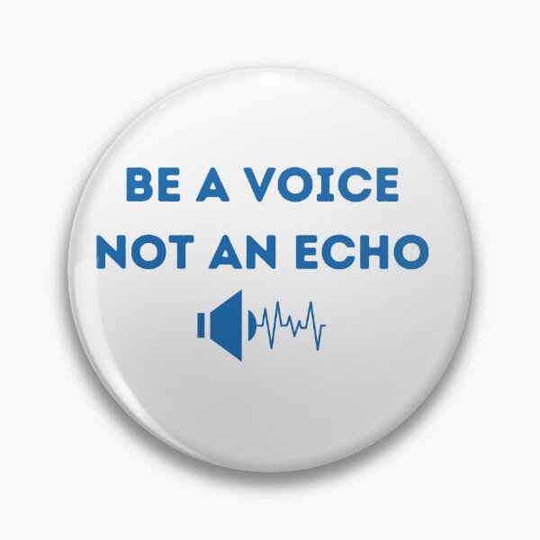 Item preview, Be a Voice, Not an Echo designed and sold by Create.Inspire. Repeat.