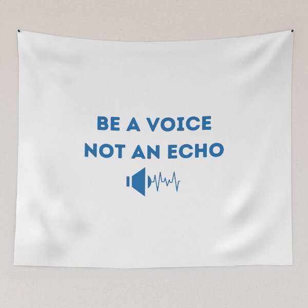 Item preview, Be a Voice, Not an Echo designed and sold by Create.Inspire. Repeat.
