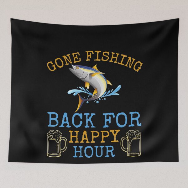 Item preview, Gone Fishing Back For Happy Hour designed and sold by Echo Dusk.
