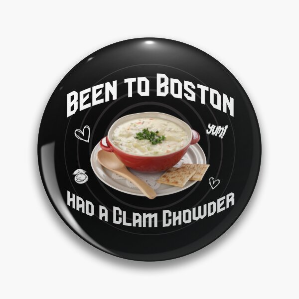 Item preview, Been to Boston, had a Clam Chowder designed and sold by 4TeeToo.