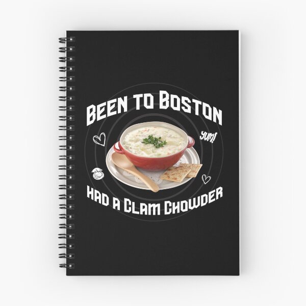 Item preview, Been to Boston, had a Clam Chowder designed and sold by 4TeeToo.