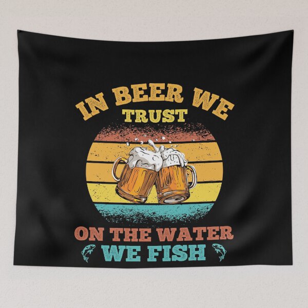 Item preview, In Beer We Trust On The Water We Fish designed and sold by Echo Dusk.