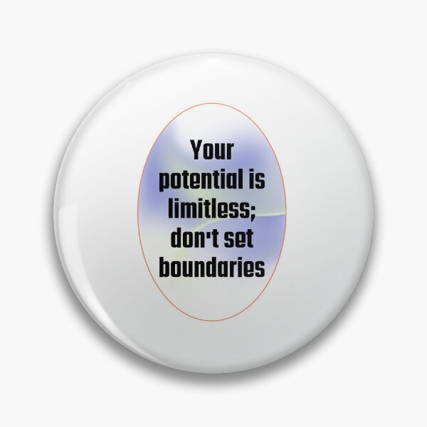 Item preview, Your potential is limitless; don't set boundaries.	 designed and sold by aboythmpstko.
