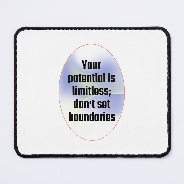 Item preview, Your potential is limitless; don't set boundaries. designed and sold by aboythmpstko.