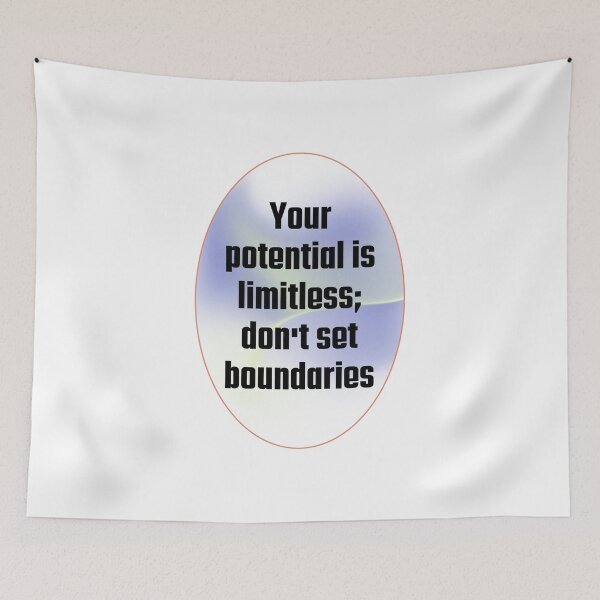 Item preview, Your potential is limitless; don't set boundaries.	 designed and sold by aboythmpstko.