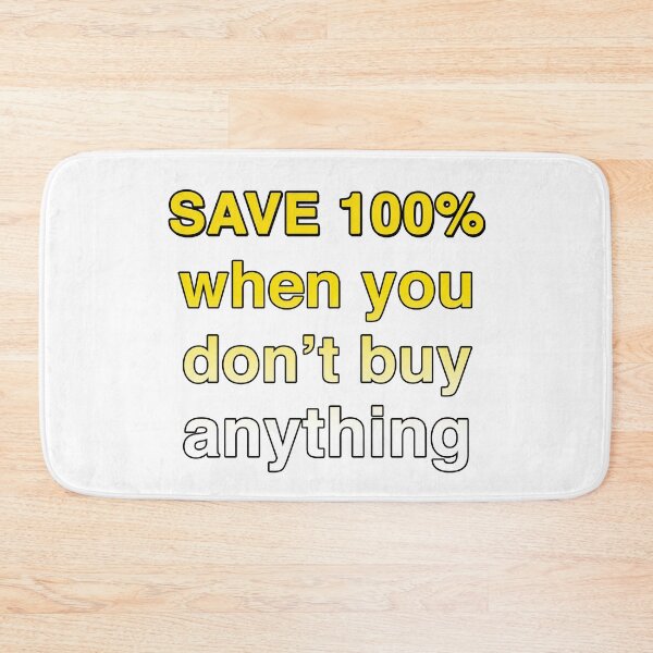 Item preview, SAVE 100% when you don't buy anything no frills no name spoof designed and sold by Signs for Dark Times.