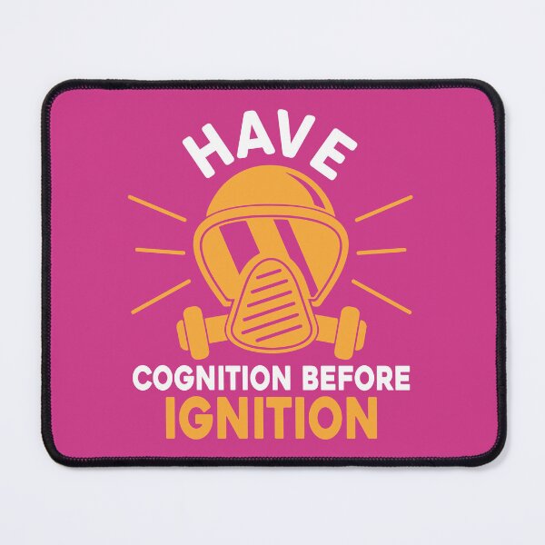 Item preview, Have Cognition Before Ignition T-Shirt Design designed and sold by P2Genies.