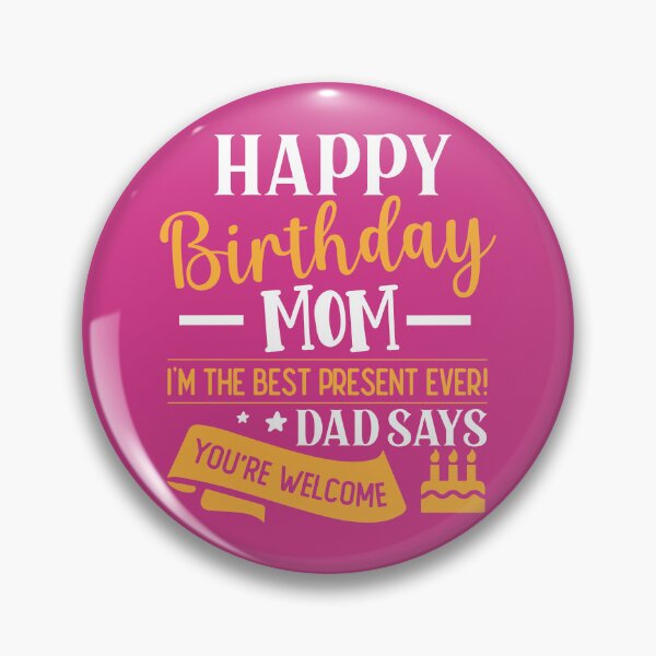 Item preview, Happy Birthday Mom I'm The Best Present Ever T-Shirt Design designed and sold by P2Genies.