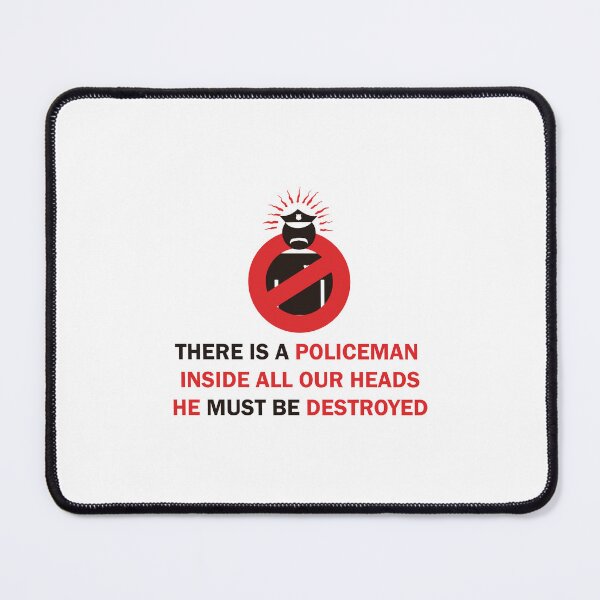 Item preview, There is a policeman inside all our heads. He must be destroyed designed and sold by remerasnerdas.