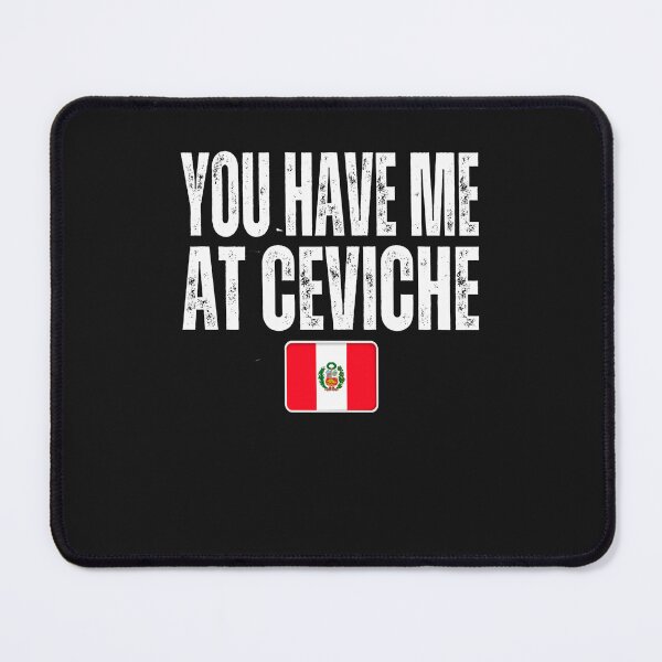 Item preview, Peruvian ceviche ,you have me at ceviche designed and sold by erozzz.