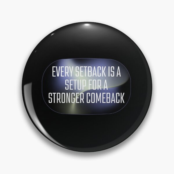 Item preview, Every setback is a setup for a stronger comeback.	 designed and sold by aboythmpstko.