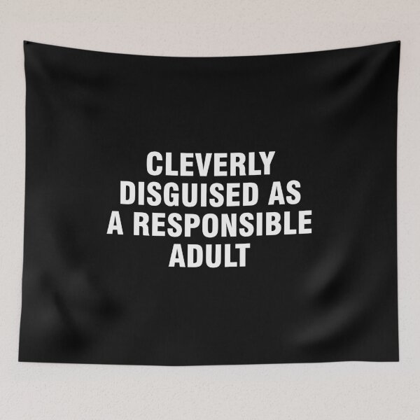 Item preview, Cleverly disguised as a responsible adult designed and sold by allthetees.