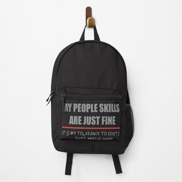 Item preview, My People Skills are Just Fine. It's My Tolerance to Idiots That Needs Work. designed and sold by MAEN00.