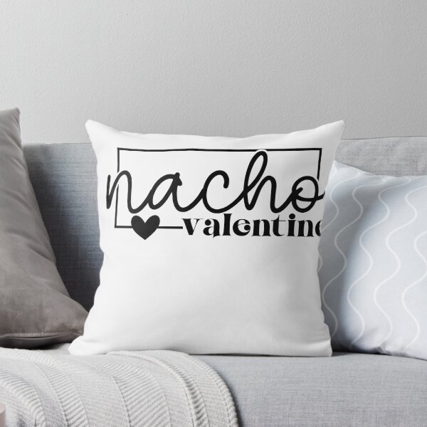 Item preview, Nacho Valentine, Funny Valentine's Day Celebration designed and sold by EsteticaVerus.