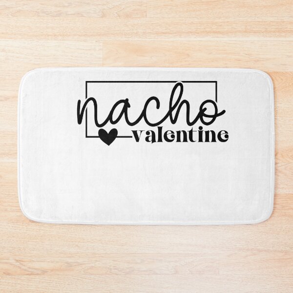 Item preview, Nacho Valentine, Funny Valentine's Day Celebration designed and sold by EsteticaVerus.