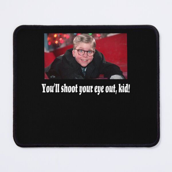 Item preview, You'll shoot your eye out kid - A Christmas Story Design designed and sold by spychergale.